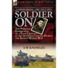 Soldier On: the Personal Experiences of a Tank Crewman in the 16th/5th Lancers During the Second World War - Paperback
