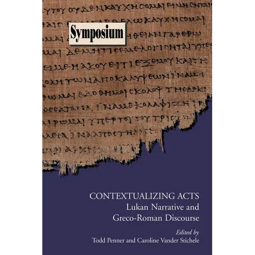 Contextualizing Acts: Lukan Narrative and Greco-Roman Discourse - Paperback
