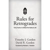 Rules for Retrogrades: Forty Tactics to Defeat the Radical Left - Hardcover