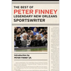 The Best of Peter Finney, Legendary New Orleans Sportswriter - Hardcover