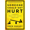 Someone Could Get Hurt: A Memoir of Twenty-First-Century Parenthood - Paperback