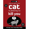 How to Tell If Your Cat Is Plotting to Kill You - Paperback