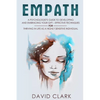 Empath: A Psychologist's Guide to Developing and Embracing your Gift - Effective Techniques for Thriving in Life as a Highly Sensitive Individual - Paperback