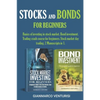 Stocks and Bonds for Beginners: Basics of investing in stock market. Bond investment. Trading crash course for beginners. Stock market day trading. 2 - Paperback