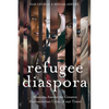 Refugee Diaspora: Missions Amid the Greatest Humanitarian Crisis of the World - Paperback