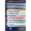 Deep Learning in Multi-Step Prediction of Chaotic Dynamics: From Deterministic Models to Real-World Systems - Paperback