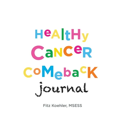 Healthy Cancer Comeback Journal - Paperback