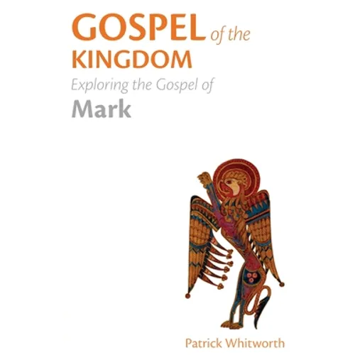 Gospel of the Kingdom: Exploring the Gospel of Mark - Paperback