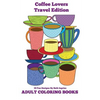 Adult Coloring Books: Coffee Lovers - Paperback