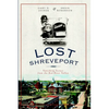 Lost Shreveport: Vanishing Scenes from the Red River Valley - Paperback