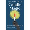 The Power of Candle Magic: Spells and Rituals for an Abundant Life - Paperback