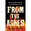 From the Ashes: Grief and Revolution in a World on Fire - Hardcover