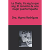 La Chela, Yo soy la que soy: El lamento de una mujer puertorriqueña - Paperback