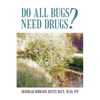 Do All Bugs Need Drugs?: Conventional and Herbal Treatments of Common Ailments - Paperback