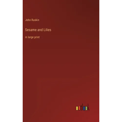 Sesame and Lilies: in large print - Hardcover