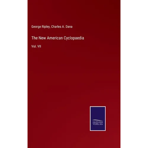 The New American Cyclopaedia: Vol. VII - Hardcover