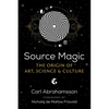 Source Magic: The Origin of Art, Science, and Culture - Paperback