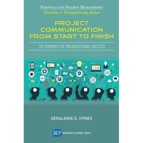 Project Communication from Start to Finish: The Dynamics of Organizational Success - Paperback