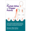 The Pocket Atlas of Trigger Points: A User-Friendly Guide to Muscle Anatomy, Pain Patterns, and the Myofascial Network for Students, Practitioners, an - Paperback