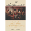 The Antifederalists: Men of Great Faith and Forbearance - Paperback