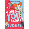 Would You Rather? Tudors - Paperback
