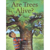 Are Trees Alive? - Hardcover