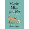 Mattie, Milo, and Me: A Memoir - Paperback