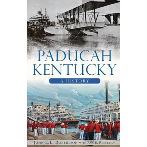 Paducah, Kentucky: A History - Hardcover