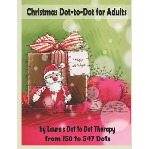 Christmas Dot-to-Dot for Adults: Relaxing, Stress Free Dot To Dot Holiday Patterns To Color - Paperback