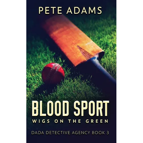 Blood Sport: Wigs On The Green - Hardcover