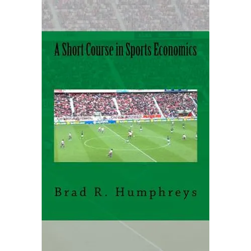 A Short Course in Sports Economics - Paperback