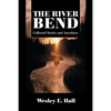 The River Bend: Collected Stories and Anecdotes - Paperback