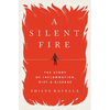 A Silent Fire: The Story of Inflammation, Diet, and Disease - Hardcover