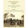 Vital Historical Records of Jackson County, Missouri, 1826-1876: Volume 2: Family Burying Grounds and Early Cemeteries - Paperback