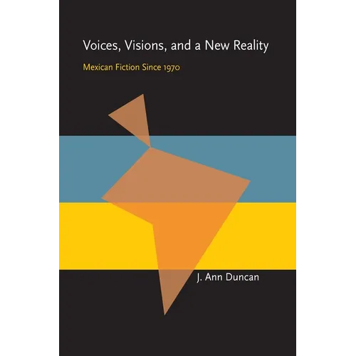 Voices, Visions, and a New Reality: Mexican Fiction Since 1970 - Paperback