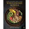 Wholesome Bowls: Food for Mind, Body and Soul - Hardcover