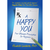 A Happy You: Your Ultimate Prescription for Happiness - Paperback