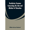 Desiderius Erasmus Concerning the Aim and Method of Education - Paperback