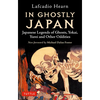 In Ghostly Japan: Japanese Legends of Ghosts, Yokai, Yurei and Other Oddities - Paperback