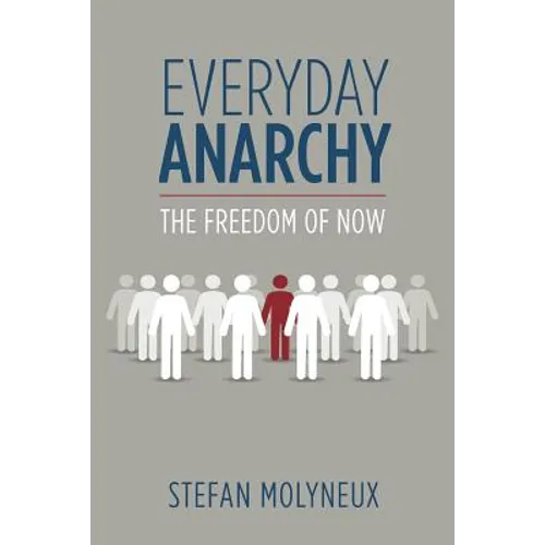 Everyday Anarchy: The Freedom of Now - Paperback