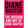 The Wisdom and Wit of Diane Ravitch - Hardcover