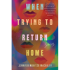 When Trying to Return Home: Stories - Paperback