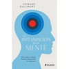 La Inflamación de la Mente: Una Nueva Y Radical Manera de Abordar La Depresión - Paperback