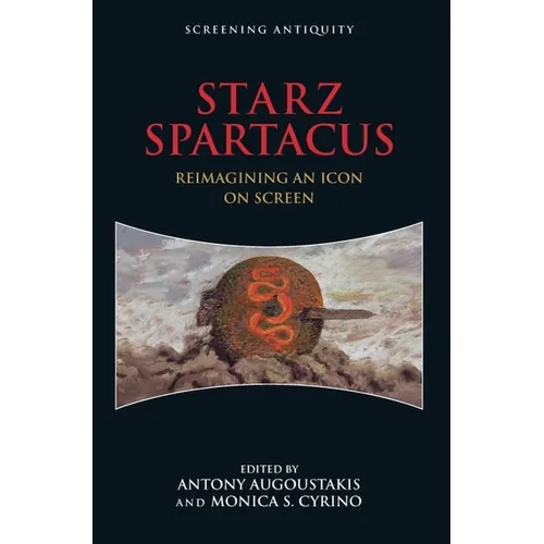 Starz Spartacus: Reimagining an Icon on Screen - Paperback