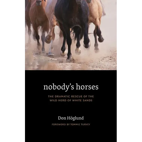 Nobody's Horses: The Dramatic Rescue of the Wild Herd of White Sands - Paperback