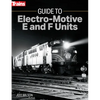 Guide to Electro-Motive E and F Units - Paperback