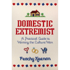 Domestic Extremist: A Practical Guide to Winning the Culture War - Hardcover