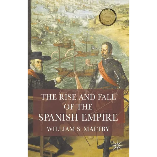 The Rise and Fall of the Spanish Empire - Paperback