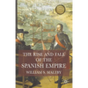 The Rise and Fall of the Spanish Empire - Paperback