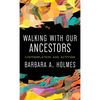 Walking with Our Ancestors: Contemplation and Activism - Paperback